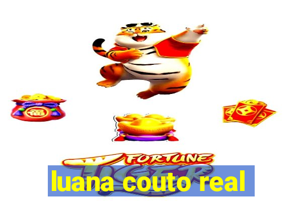 luana couto real